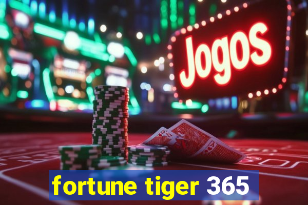 fortune tiger 365